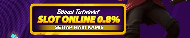 BONUS TURNOVER SLOT 0.8% ( BONUS HARI KAMIS )